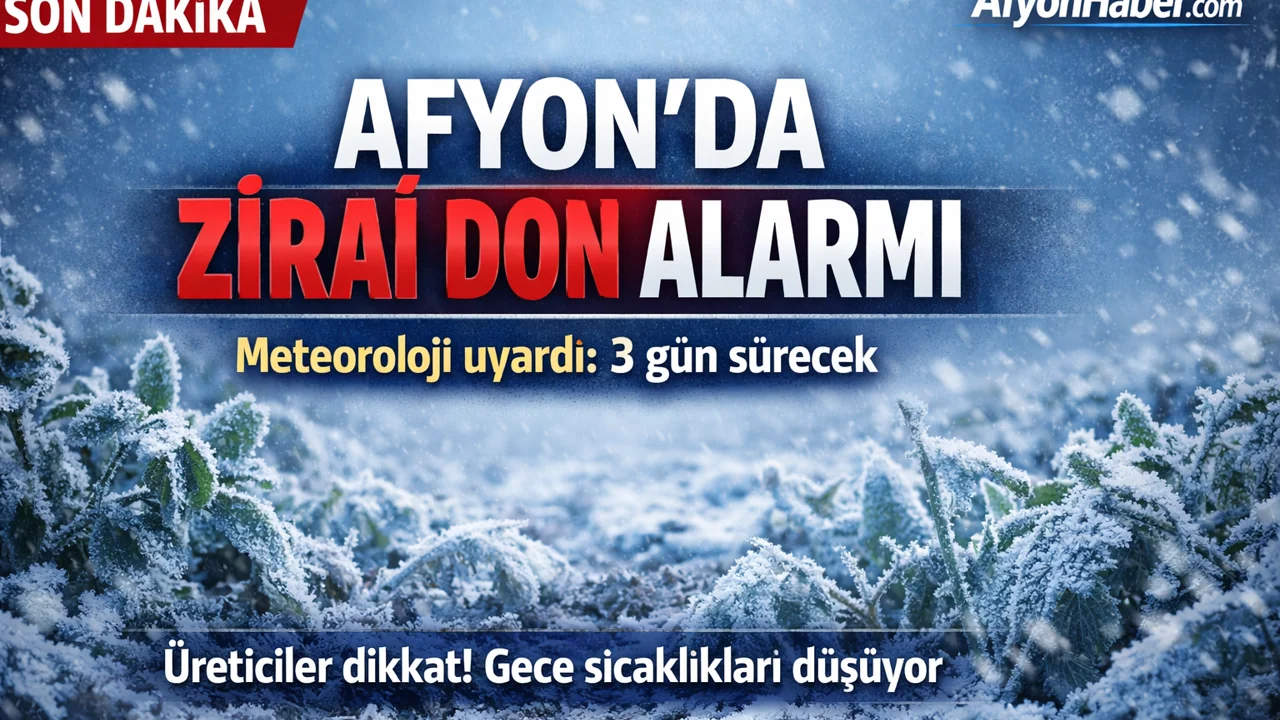 Afyonkarahisar'da Üreticilere Kritik Uyarı: Üç Günlük Zirai Don Bekleniyor