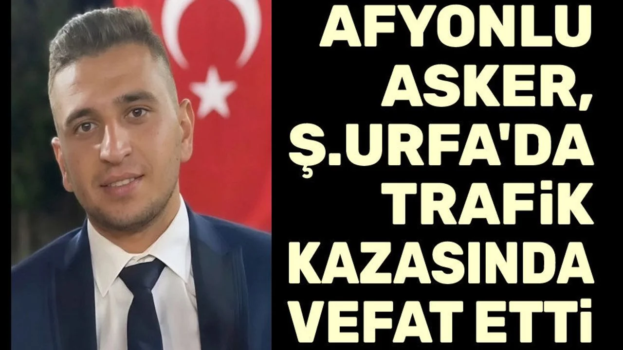 Şanlıurfa'dan Afyonkarahisar'a Acı Haber: Uzman Jandarma Mehmet Yıldız Trafik Kazasında Hayatını Kaybetti