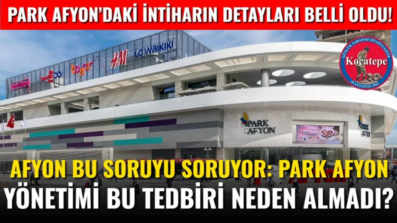 Park Afyon AVM’de İntihar Sonrası İhmal Tartışması: Katlar Arasında Neden Güvenlik Ağı Yok?