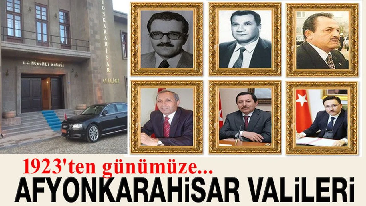 Cumhuriyetin İlk Yıllarından Bugüne Afyonkarahisar’ın Mülki İdare Hafızası: İşte Tam Liste