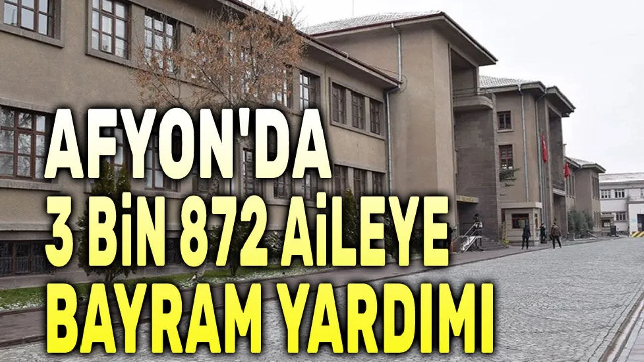Afyonkarahisar'da İhtiyaç Sahibi Ailelere 13,8 Milyon Liralık Bayram Desteği