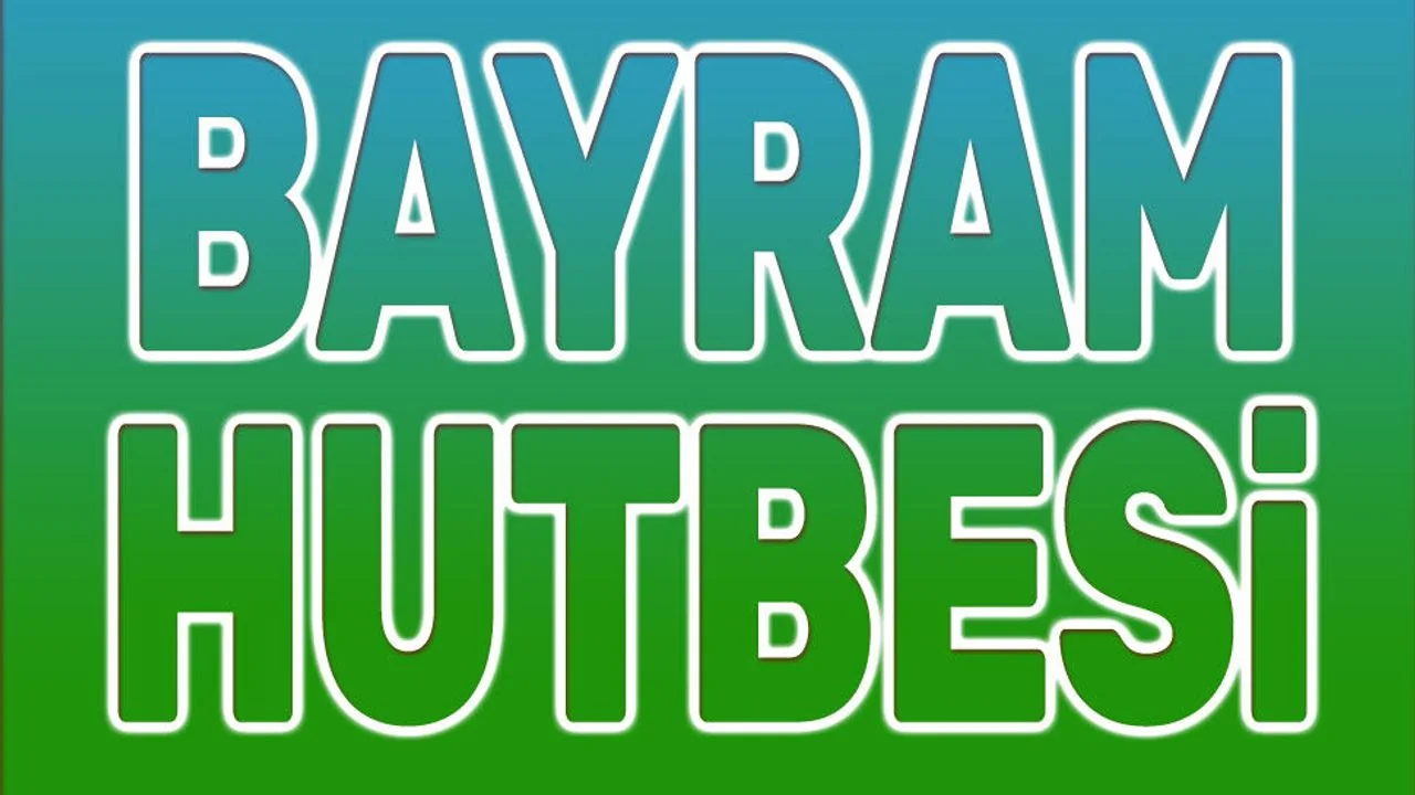 Diyanet İşleri Başkanlığı Ramazan Bayramı Hutbesini Yayımladı