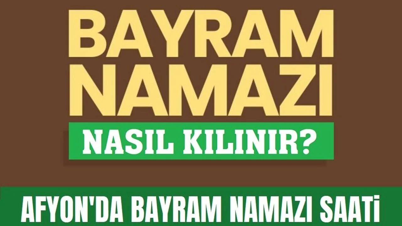 Afyonkarahisar 2026 Ramazan Bayramı Namaz Vakti ve Kılınış Rehberi