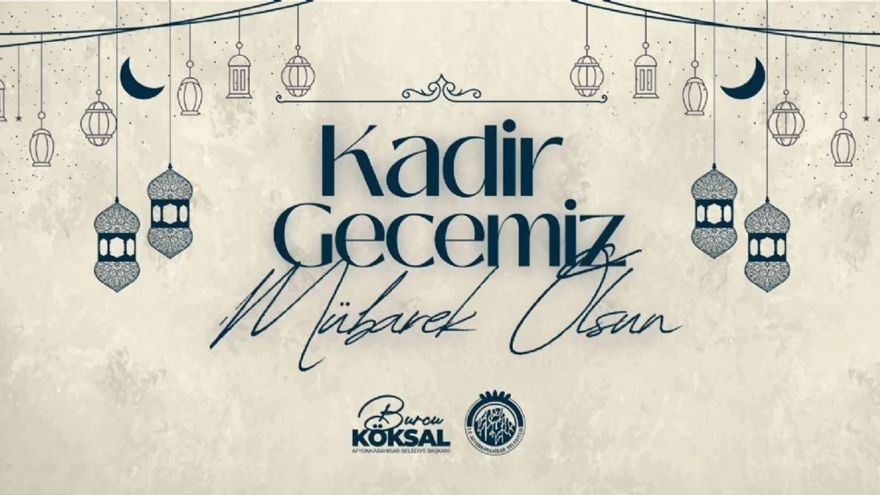 Başkan Köksal'dan Kadir Gecesi Mesajı: "Kırgınlıkları Onarıp Birlikteliğimizi Pekiştirsin"