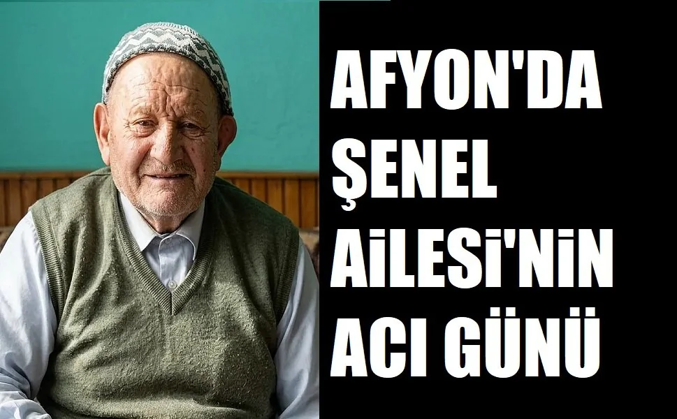 Sülümenli'nin Köklü Ailelerinden Şenel Ailesi Yasta: Hacı Ahmet Şenel Hayatını Kaybetti